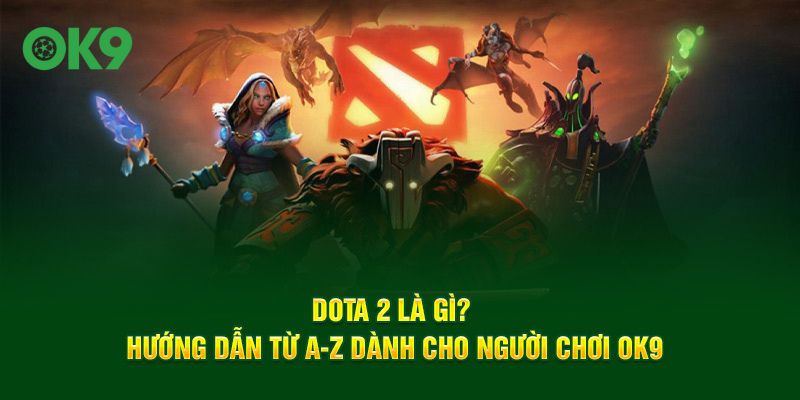 Dota 2 là gì