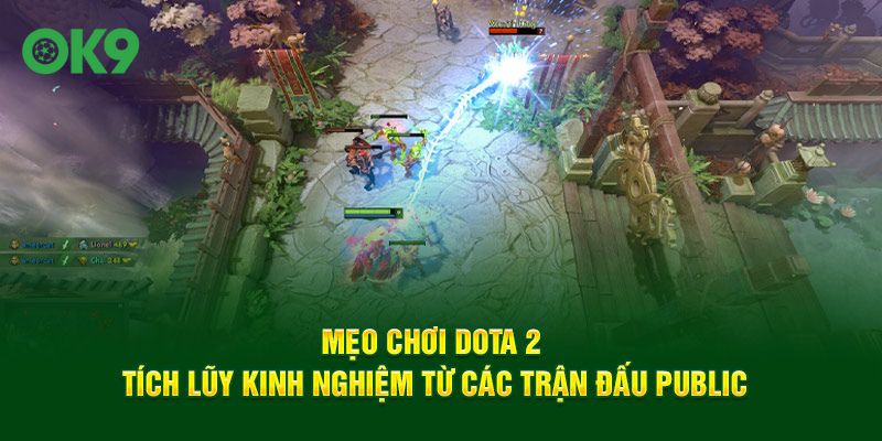 Mẹo chơi DOTA 2 tích lũy kinh nghiệm từ các trận đấu public