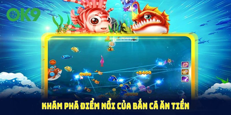 Khám phá điểm nổi của bắn cá ăn tiền so với game thông thường