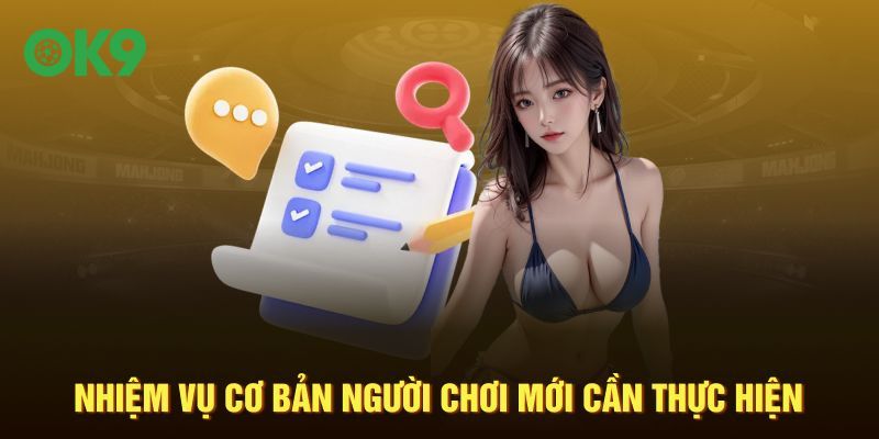 Nhiệm vụ cơ bản người chơi mới cần thực hiện