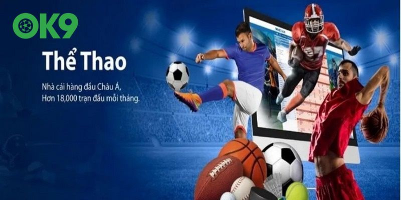Thể thao OK9 còn là điểm đến của sự đẳng cấp và uy tín