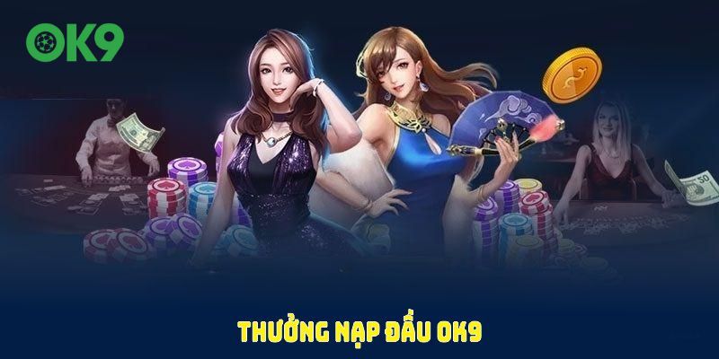 Thưởng nạp đầu OK9